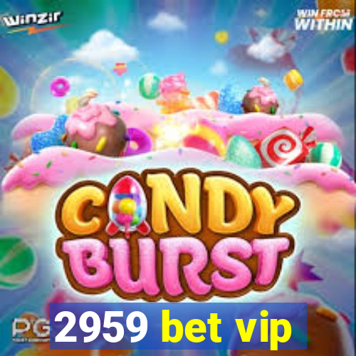 2959 bet vip